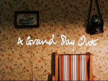 A Grand Day Out
